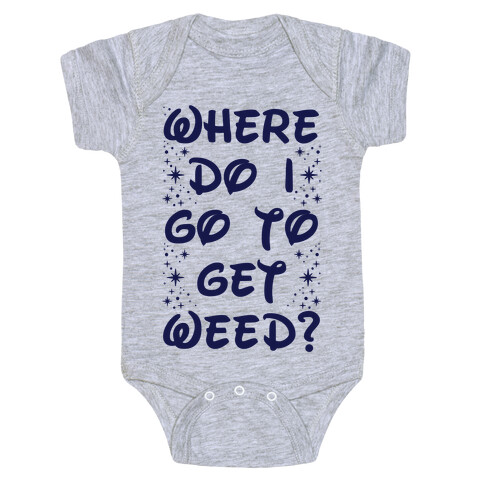 Where Do I Go to Get Weed Baby One-Piece