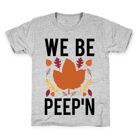 We Be Peep'n Kids T-Shirt
