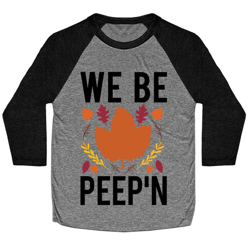 We Be Peep'n Baseball Tee