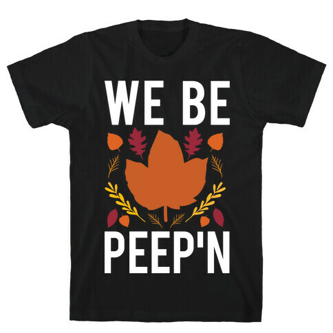 We Be Peep'n T-Shirt