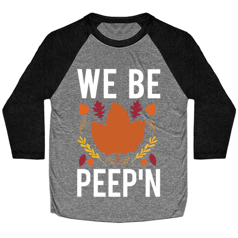 We Be Peep'n Baseball Tee