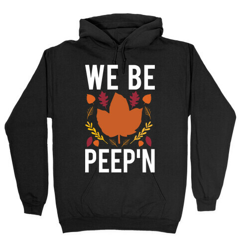 We Be Peep'n Hooded Sweatshirt