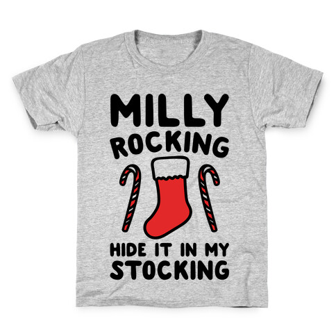 Milly Rocking Hide It In My Stocking Parody Kids T-Shirt