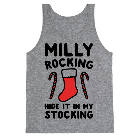 Milly Rocking Hide It In My Stocking Parody Tank Top