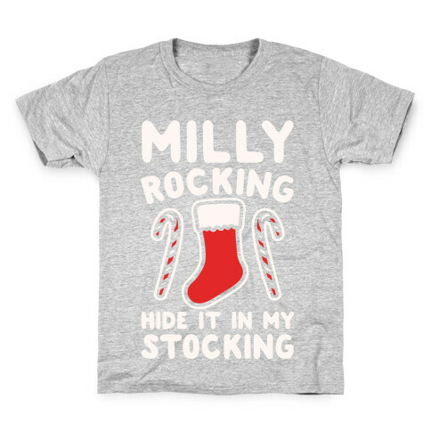 Milly Rocking Hide It In My Stocking Parody White Print Kids T-Shirt