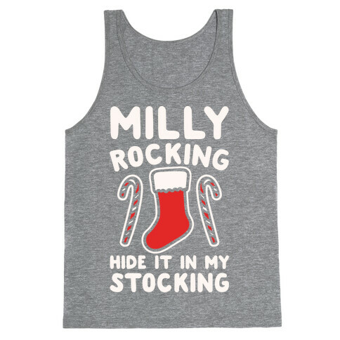 Milly Rocking Hide It In My Stocking Parody White Print Tank Top