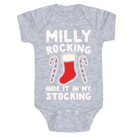 Milly Rocking Hide It In My Stocking Parody White Print Baby One-Piece