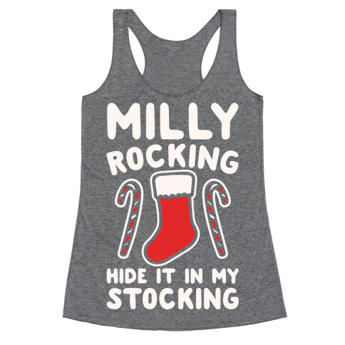 Milly Rocking Hide It In My Stocking Parody White Print Racerback Tank Top