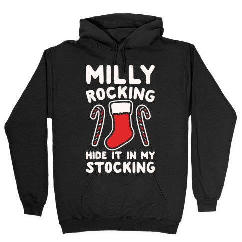 Milly Rocking Hide It In My Stocking Parody White Print Hooded Sweatshirt