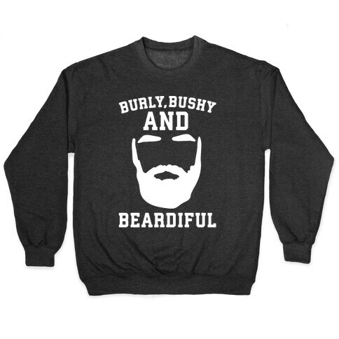 Burly Bushy and Beardiful White Print Pullover