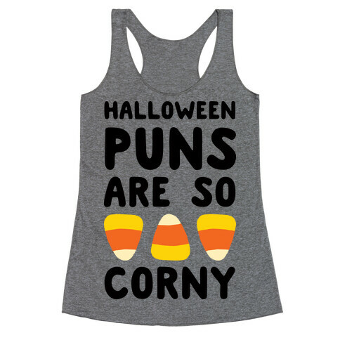 Halloween Puns Are So Corny Racerback Tank Top