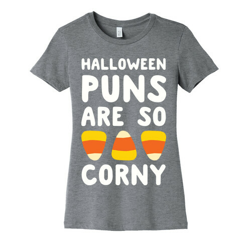 Halloween Puns Are So Corny Womens T-Shirt