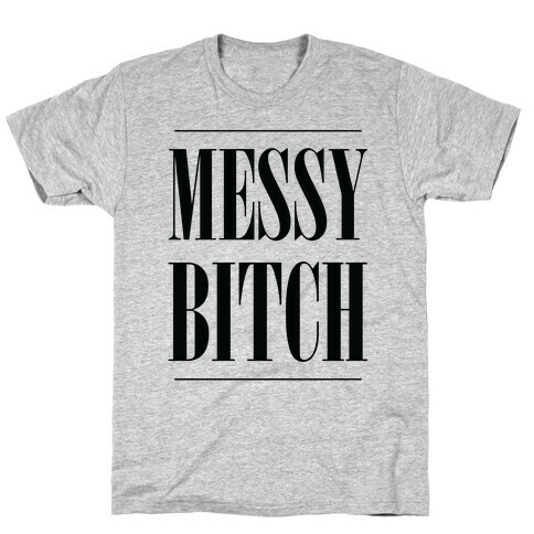 Messy Bitch T-Shirt