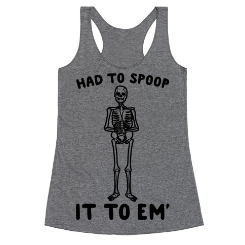 Had To Spoop It To Em' Parody Racerback Tank Top