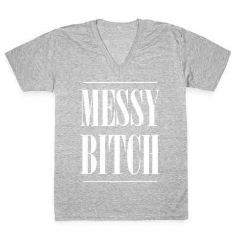 Messy Bitch V-Neck Tee Shirt