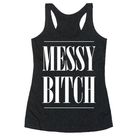 Messy Bitch Racerback Tank Top