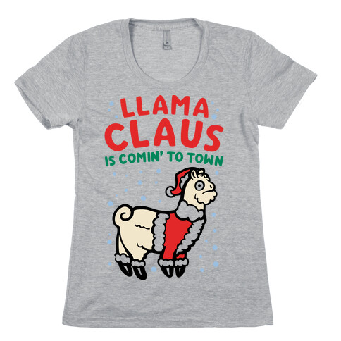 Llama Claus Is Comin' To Town Parody Womens T-Shirt