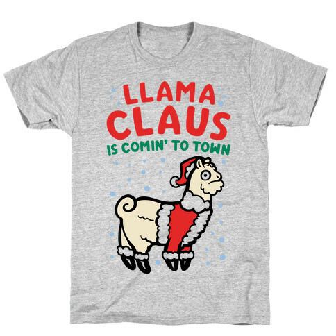 Llama Claus Is Comin' To Town Parody T-Shirt
