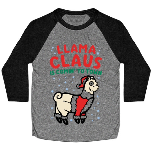 Llama Claus Is Comin' To Town Parody Baseball Tee