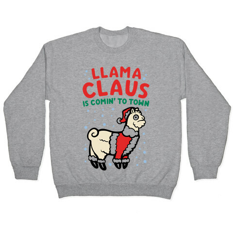 Llama Claus Is Comin' To Town Parody Pullover