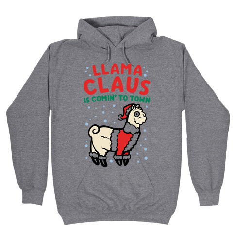 Llama Claus Is Comin' To Town Parody Hooded Sweatshirt