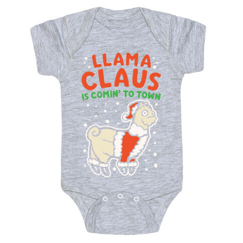 Llama Claus Is Comin' To Town Parody White Print Baby One-Piece