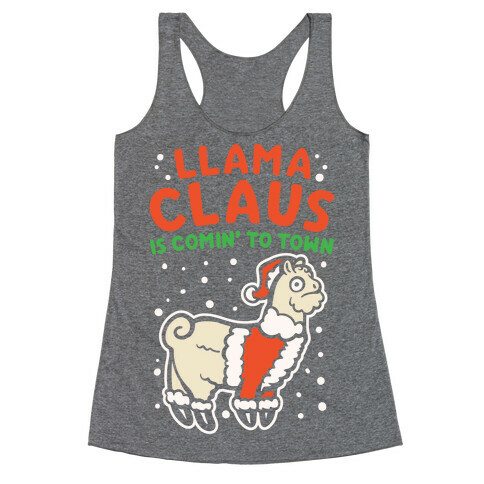 Llama Claus Is Comin' To Town Parody White Print Racerback Tank Top