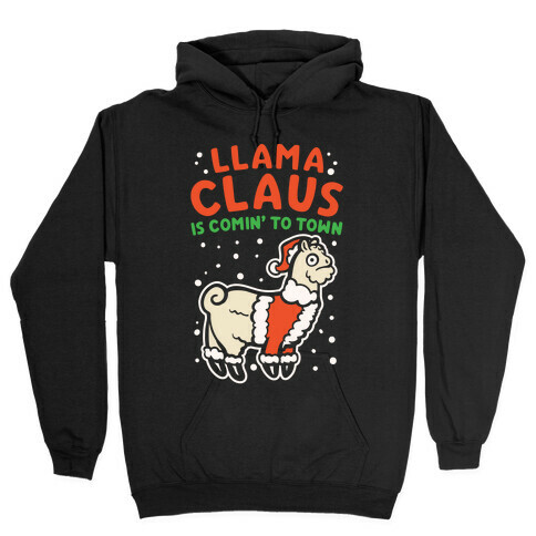 Llama Claus Is Comin' To Town Parody White Print Hooded Sweatshirt
