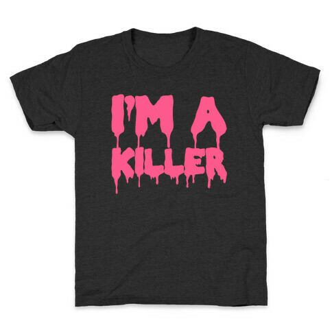 I'm a Killer Kids T-Shirt