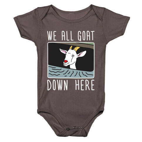 We All Goat Down Here Baby One-Piece