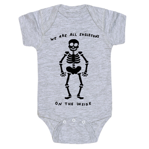 We Are All Skeletons On The Inside Baby One-Piece