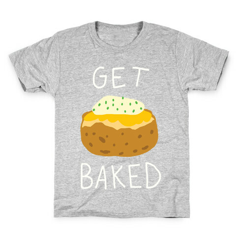 Get Baked Kids T-Shirt