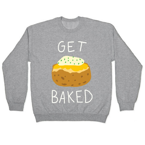 Get Baked Pullover