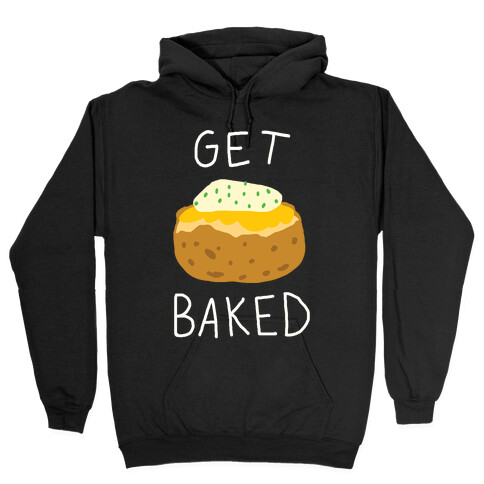 Get Baked Hooded Sweatshirt