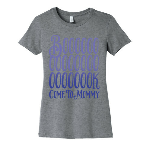 Book Come To Mommy Parody Womens T-Shirt