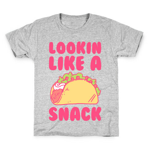 Lookin Like A Snack Kids T-Shirt