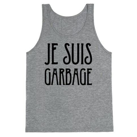 Je Suis Garbage Tank Top