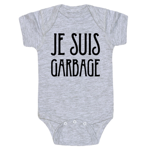 Je Suis Garbage Baby One-Piece