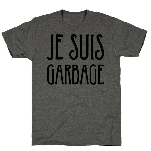 Je Suis Garbage T-Shirt