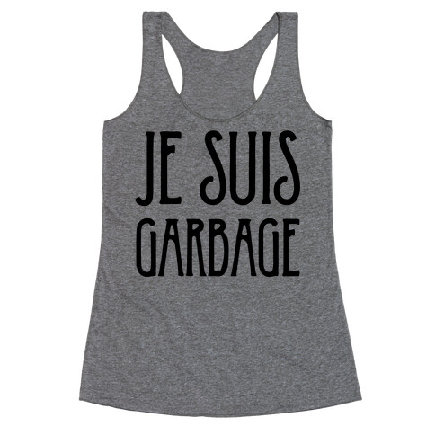 Je Suis Garbage Racerback Tank Top