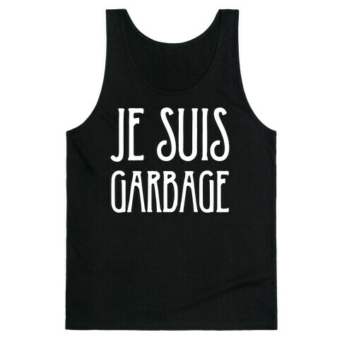 Je Suis Garbage Tank Top