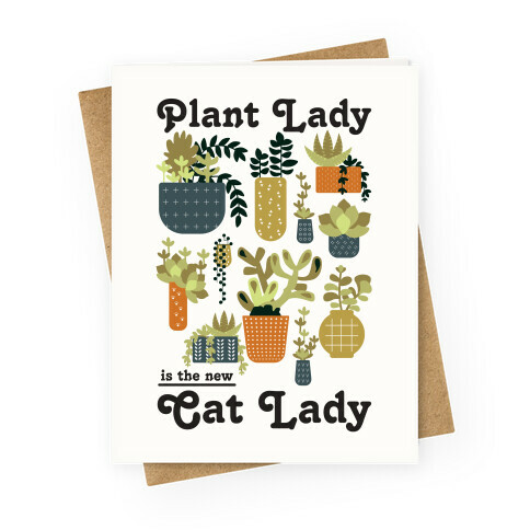Plant Lady is the new Cat Lady Greeting Card