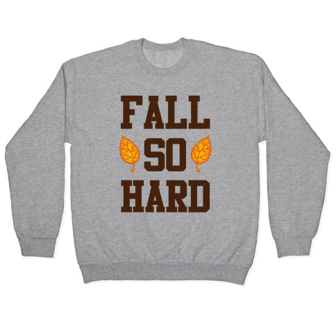 Fall So Hard Pullover