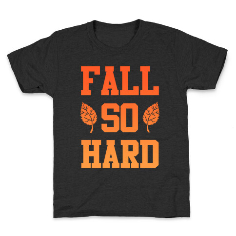 Fall So Hard Kids T-Shirt