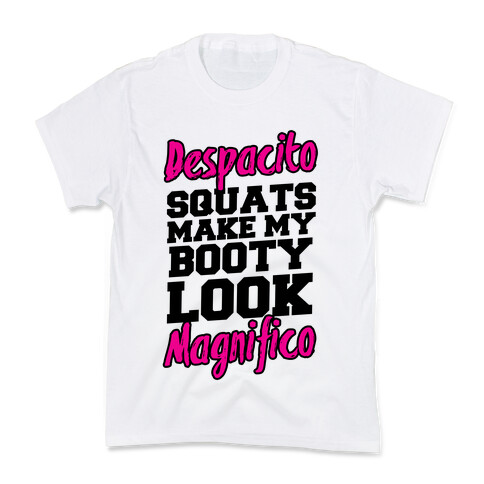 Despacito Squats Make my Booty look Magnifico Kids T-Shirt