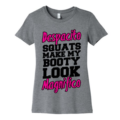Despacito Squats Make my Booty look Magnifico Womens T-Shirt