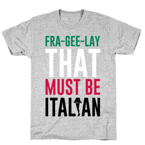 FRA-GEE-LAY T-Shirt
