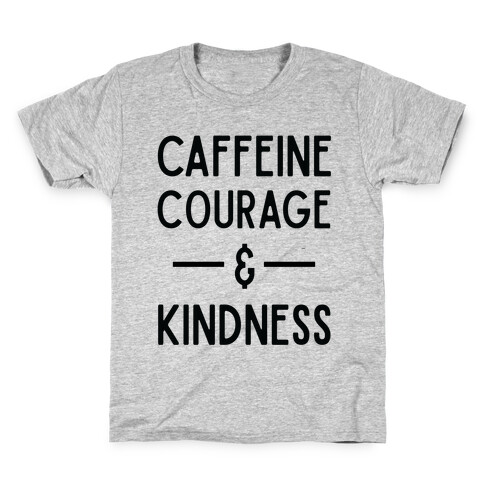 Caffeine Courage & Kindness Kids T-Shirt