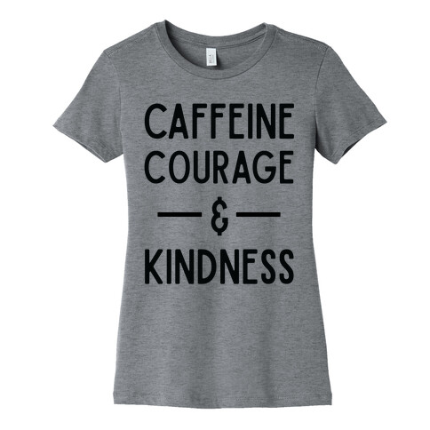 Caffeine Courage & Kindness Womens T-Shirt