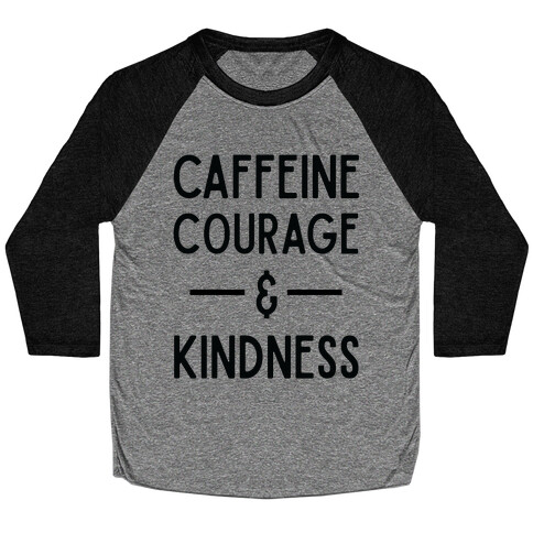 Caffeine Courage & Kindness Baseball Tee